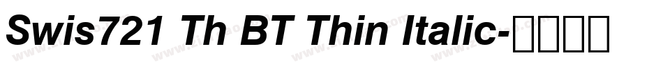 Swis721 Th BT Thin Italic字体转换